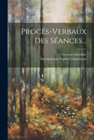 Proc�s-Verbaux Des S�ances... 1021770906 Book Cover