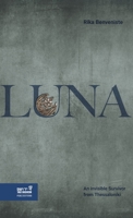 Luna: The Life and Survival of an Invisible Woman from Saloniki 9653087231 Book Cover