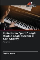 Il pianismo "puro" negli studi e negli esercizi di Karl Cherny (Italian Edition) 6207817567 Book Cover
