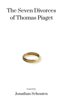The Seven Divorces of Thomas Piaget 1665780320 Book Cover
