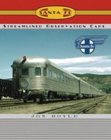 Santa Fe Railway Streamlined Observation Cars 1883089980 Book Cover