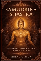 SAMUDRIKA SHASTRA: The Ancient Indian Science of the Living Body B0GMHBWHXR Book Cover