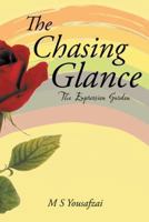The Chasing Glance: The Expression Garden 1491886064 Book Cover