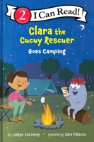 Clara the Cucuy Rescuer Goes Camping 0063371030 Book Cover