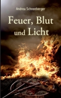Feuer, Blut und Licht (German Edition) 3751971629 Book Cover