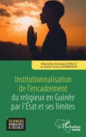 Institutionnalisation de l'encadrement du religieux en Guinée par l'Etat et ses limites (Harmattan Guinée) (French Edition) 2336543753 Book Cover