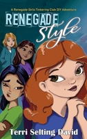 Renegade Style: Book Two of The Renegade Girls Tinkering Club 1735454540 Book Cover