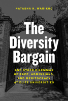 The Diversity Bargain: And Other Dilemmas of Race, Admissions, and Meritocracy at Elite Universities 022665107X Book Cover