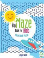 Big Maze Book For Kids: Maze Book Puzzle 1983620602 Book Cover