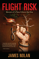 Flight Risk: Memoirs of a New Orleans Bad Boy 1496811275 Book Cover