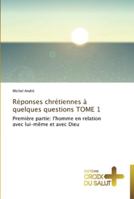 Ra(c)Ponses Chra(c)Tiennes a Quelques Questions Tome 1 3841698247 Book Cover