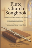 Flute Church Songbook: 10 Beloved Hymns with Melody, Lyrics, and Chords for Worship & Devotion (Flute Songbook) B0FN4FNFMH Book Cover