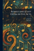 Romeo and Juliet Opera in Five Acts 102596344X Book Cover