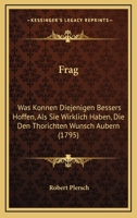 Frag Was Konnen Diejenigen Bessers Hoffen, ALS Sie Wirklich Haben, 3743691868 Book Cover