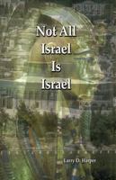 Not all Israel is Israel (The Resurrection theology series) 1880761009 Book Cover