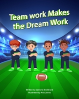 Team Work Makes The Dream Work B08VCYF7LG Book Cover
