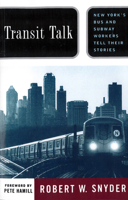 Transit Talk : New York's Bus and Subway Workers Tell Their Stories 0813525772 Book Cover