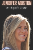 Jennifer Aniston: Une Biographie Complète (French Edition) B0FK5W8JCB Book Cover