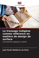 Le tressage indigène comme référence en matière de design de surface: Une proposition appliquée au mobilier (French Edition) B0CKKQX5TJ Book Cover