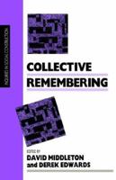 Collective Remembering (Inquiries in Social Construction series) 0803982356 Book Cover