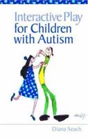 Interactive Play for Children with Autism 0415333261 Book Cover