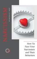 Narcissism: How To Face Your Narcissists and Their Behaviors 1803253932 Book Cover