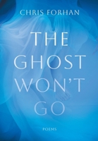 The Ghost Won't Go 1639822461 Book Cover