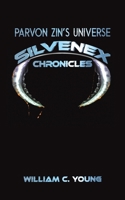 Parvon Zin's Universe: Silvenex Chronicles 1035893606 Book Cover