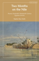 Two Months on the Nile: Thomas Sandwith's Nineteenth-Century Egyptian Journey 0755656067 Book Cover