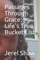 Passages Through Grace:  Life's True Bucket List 1672518334 Book Cover
