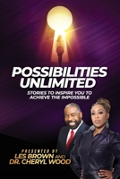 Possibilities Unlimited: Stories to inspire you to achieve the impossible 1792382618 Book Cover