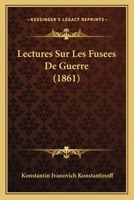 Lectures Sur Les Fusees De Guerre (1861) 1166763560 Book Cover