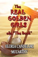 The Real Golden Girls aka "The Book" 0578609088 Book Cover