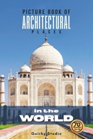 Picture Book of Architectural Places: A Calming Photo Collection for Seniors with Dementia, Alzheimer’s, Memory Care, and All Architecture Lovers B0FP591SMY Book Cover