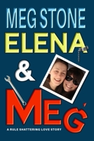 Elena & Meg: A Rule Shattering Love Story B089TWR2LL Book Cover