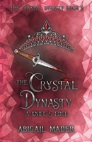 The Crystal Dynasty A Knife's Edge 1923688006 Book Cover
