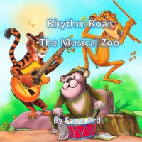 Rhythm Roar The Musical Zoo: Children Story about tiger lion monkey who plays music piano band B0CGM4ZPCG Book Cover