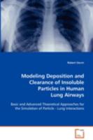 Modeling Deposition and Clearance of Insoluble Particles in Human Lung Airways 3639008928 Book Cover