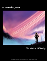 The Darling Fellowship -- An Imperfect Peace: Original Scores: Piano, Violin, and Bass Guitar Tab B09TGT5BR9 Book Cover