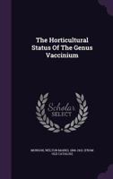 The Horticultural Status of the Genus Vaccinium 1363316869 Book Cover