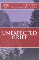 Unexpected Grief 1976418895 Book Cover