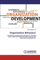 Organization Behaviour: Foundation of Organization Behaviour, Learning Values Attitude Emotion Perception Personality Motivation Leadership etc, 6202555203 Book Cover