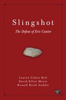 Slingshot: The Slaying of Eric Cantor and the Limits of Incumbency Advantage 1506311962 Book Cover