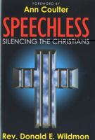 Speechless: Silencing the Christians 0980076331 Book Cover