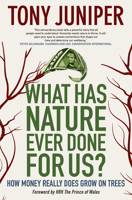What Has Nature Ever Done for Us? How Money Really Does Grow on Trees: How Money Really Does Grow on Trees 1846685605 Book Cover