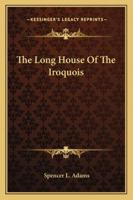 The Long House of the Iroquois 1163190756 Book Cover