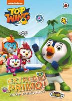 Top Wing: Extremo Primo! Sticker Activity Book 0241385156 Book Cover