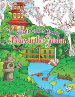 Adult Color Book: Relax in the Garden 1790255228 Book Cover