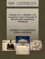 Pullman Co v. Webster U.S. Supreme Court Transcript of Record with Supporting Pleadings 1270285505 Book Cover