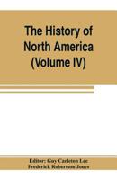 The History of North America (Volume IV) The Colonization of the Middle state and Maryland 9353803691 Book Cover